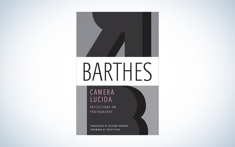 Camera Lucida: Reflections on Photography by Roland Barthes